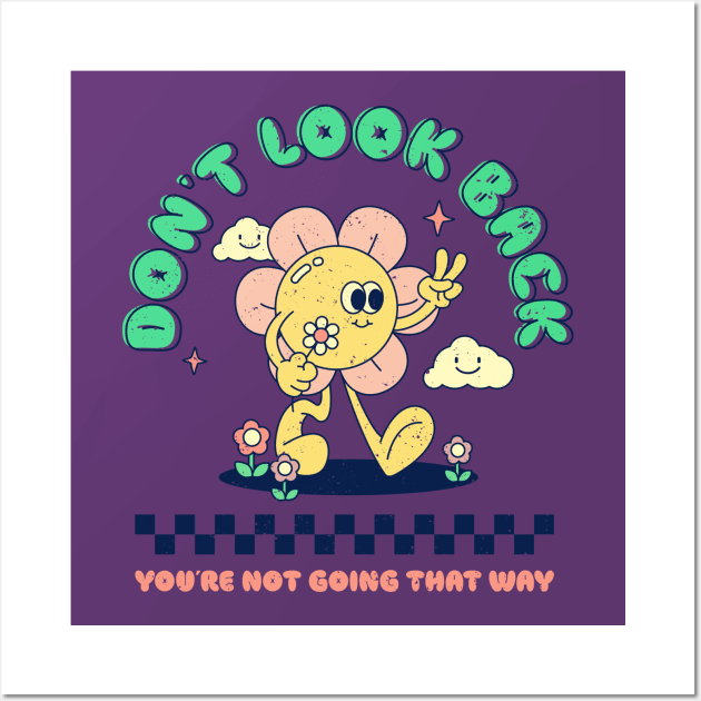 Don't Look Back; You're Not Going That Way Wall Art by KayBee Gift Shop